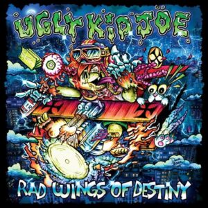 Ugly Kid Joe- Rad Wings of Destiny